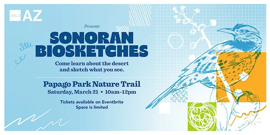 Event graphic for AIGA Arizona’s “Sonoran Biosketches” sketching event at Papago Park Nature Trail on Saturday, March 21 from 10 AM to 12 PM.